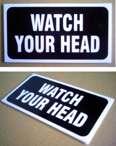ONE PLASTIC CARDBOARD SIGN 4 1/2 &#034;x 8 1/4 &#034; WATCH YOUR HEAD