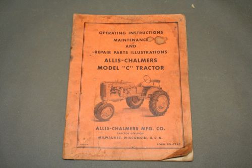 Allis Chalmers Model C Tractor Operating and Repair Parts  Manual