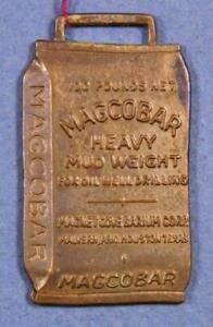 Magcobar Heavy Mud Weight Oil/Well Drilling Brass Vintage Watch Fob slf1A4-1