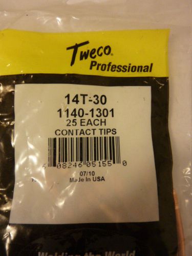 TWECO  14T-30  1140-1301  MIG CONTACT TIPS  QTY. 25  FREE SHIPPING!!!!