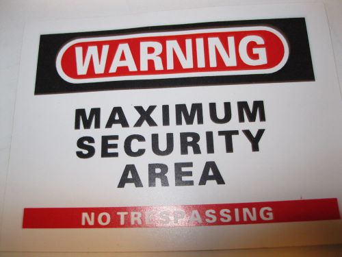 &#034;WARNING - MAXIMUM SECURITY AREA&#034; Warning Decal/Sticker