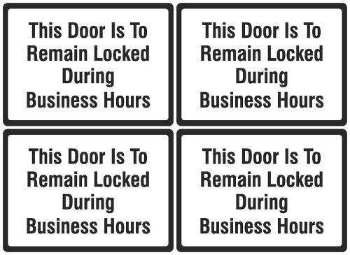 Business Sign This Door Is To Remain Locked During Business Hours Pack Of 4 s161