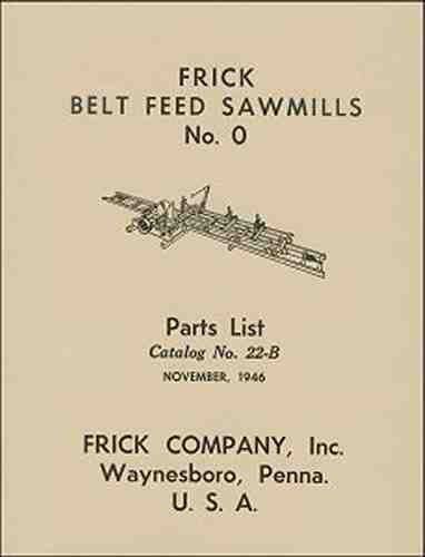 Frick Belt Feed Saw Mills No. 0 Parts List, Catalog No. 22-B