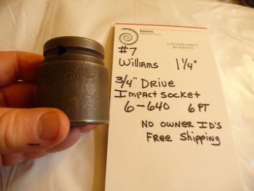 WILLIAMS 1-1/4&#034;  IMPACT SOCKET  3/4&#034; DRIVE #6-640 FREE SHIPPING NO  ID&#039;s #7