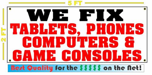 WE FIX TABLETS, PHONES, COMPUTERS &amp; GAME CONSOLES Banner Sign 4 Iphone Samsung