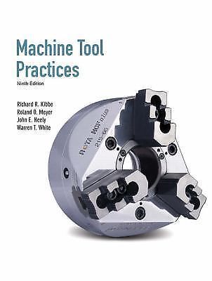 Machine tool practices 9th edition by richard r. kibbe - hard cover new for sale
