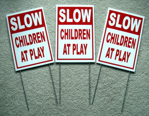 (3) SLOW -- CHILDREN AT PLAY  Coroplast SIGNS with stakes 8&#034; x 12&#034; Red on White