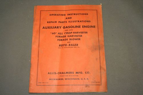 Allis Chalmers Auxiliary Gas Engine use with &#034;60&#034; Models Operating &amp; Part Manual