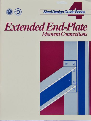 Steel Design Guide Series Vol. 4: Extended End-Plate Moment Connections