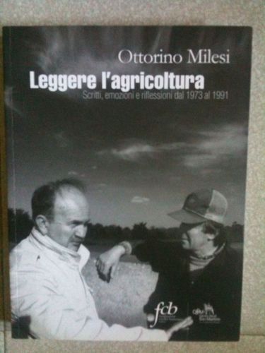 Leggere L Agricoltura -Scritti Emozioni E Riflessioni Dal 1973/ 1991 -O.Milesi
