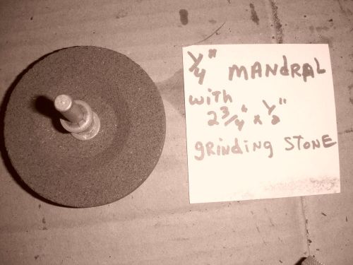 1/4&#034; mandral with 2 3/4&#034; X 1/2&#034; grinding stone
