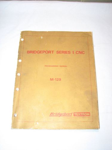 Bridgeport Series I CNC Programming Manual, M-129, January 1981