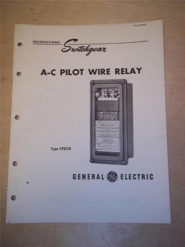 Vtg GE General Electric Manual~A-C Pilot Wire Relay Type CPD11D~Switchgear 1949