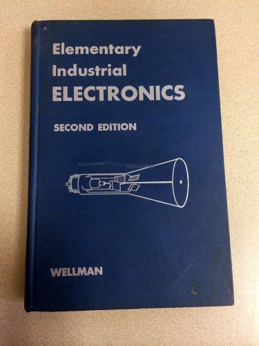 Elementary Industrial Electronics (2nd Edition) Wellman