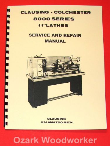 CLAUSING Colchester 11&#034; 8000 Series Metal Lathe SERVICE &amp; REPAIR Manual 1060