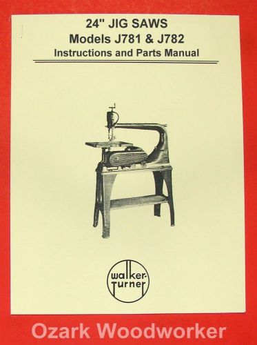 WALKER TURNER J781 &amp; J782  24&#034; Jig Saw Instructions &amp; Parts Manual 0980