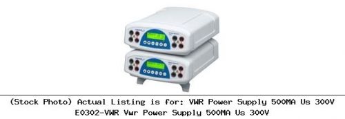 VWR Power Supply 500MA Us 300V E0302-VWR Vwr Power Supply 500MA Us 300V