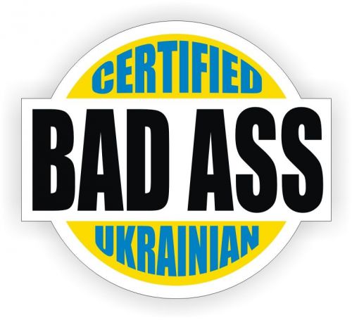 Certified Bad Ass Ukrainian Hard Hat Decal / Helmet Sticker Label Ukraine