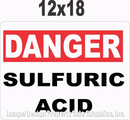 Danger Sulfuric Acid Sign 12x18. For Business Chemical Safety &amp; Security