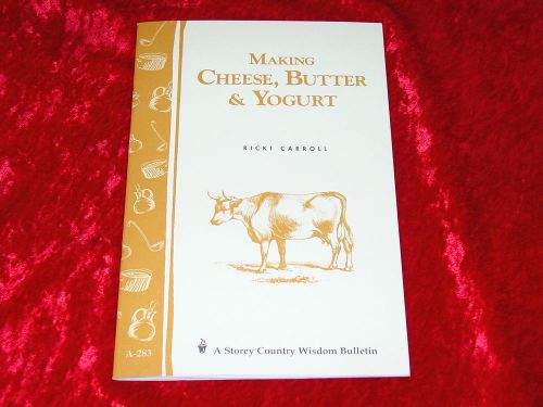 Making cheese, butter &amp; yogurt book~equipment~techniques~ recipes~new for sale