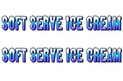 2 - SOFT SERVE ICE CREAM 3&#039;&#039;x24&#039;&#039; Decals for Ice Cream Truck or Parlor Sign