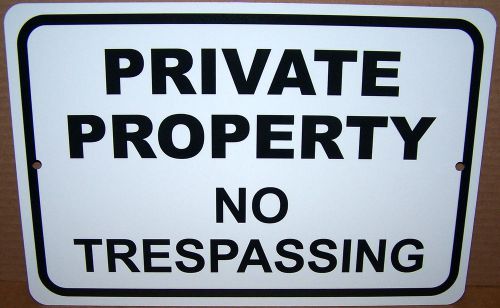 Private Property No Trespassing on a 12x8 Aluminum Sign Made in USA UV Protected