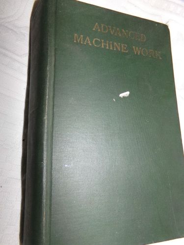 1930 ADVANCED MACHINE WORK SMITH LATHE WORK GRINDING TOOL MAKING CUTTING NR