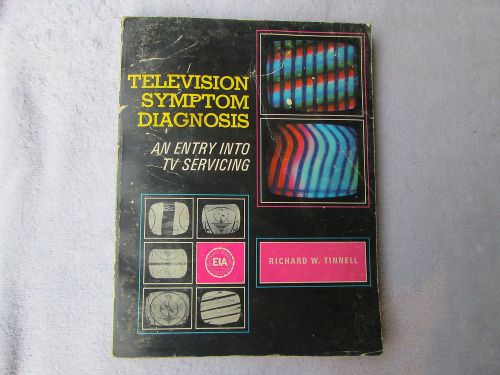 Television Symptom Diagnosis-An Entry Into TV Servicing-1st edition 1971  Box C