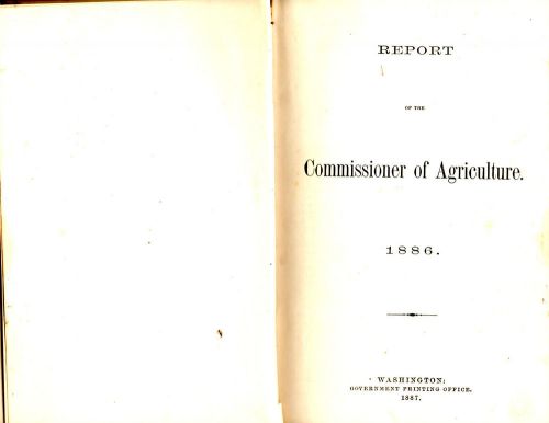 1886 REPORT OF THE COMMISSIONER OF AGRICULTURE-PRINTED 1887-INCLUDING MAPS-RARE