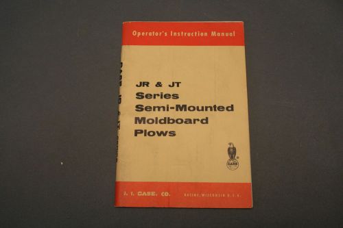 Case Model JR &amp; JT Series Semi-Mounted Moldboard Plows Operator&#039;s Manual