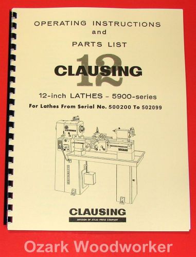 Clausing 12&#034; 5900 series variable spd lathe operator &amp; part manual &lt;502100 0137 for sale