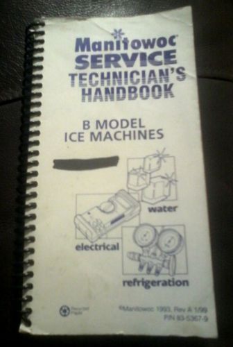 Manitowoc Service Technician&#039;s Handbook B Model Ice Machines