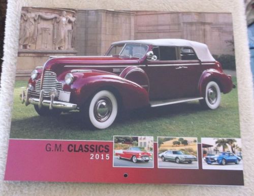 Brand New  &#034;2015 GM Classics&#034;  13 Month Wall Calendar / Great Oldies Cars