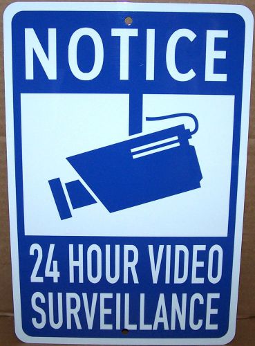 Notice 24 Hour Video Surveillance on 8x12 Alum Sign Made in USA UV Protected