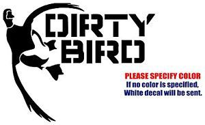 DIRTY BIRD DUCK HUNTING Decal Sticker Funny Vinyl Car Window Bumper Truck 10&#034;