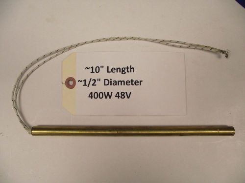 Cartridge Heater: 400W, 48V, ~0.5&#034; Diameter, ~10&#034; Length