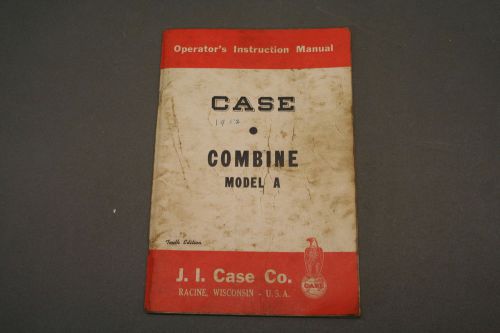 Case Combine Model A Operator&#039;s Instruction Manual
