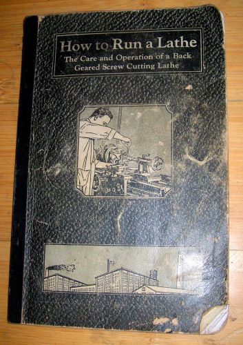 How To Run A Lathe South Bend Lathe 31st Edition Care &amp; Operation Back Geared