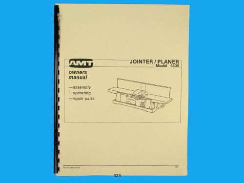 AMT Model 4800 Jointer / Planer Owners Operating &amp; Parts List Manual  *323