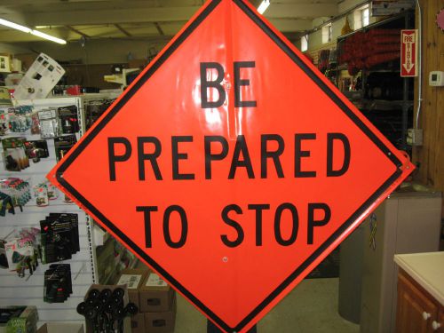 Be Prepared To Stop Fluorescent Vinyl With Ribs Road Sign 48&#034; X 48&#034;