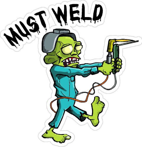 3 - Must Weld Zombie Welder Lunch Box Oilfield Toolbox Helmet Sticker H232