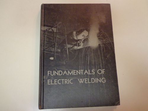 Fundamentals of Electric Welding 1943 Arc Vo-tech Shop Class Industrial Arts