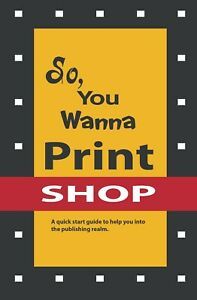 PrePress Print Shop PDF Book.  Self Help book, awesome advice on printshop