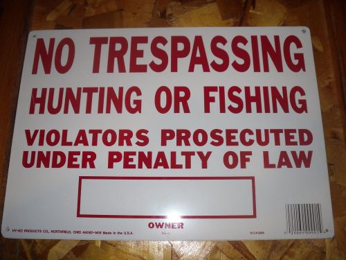 NO TRESPASSING HUNTING OR FISHING VIOLATORS PROSECUTED UNDER PENALTY OF LAW