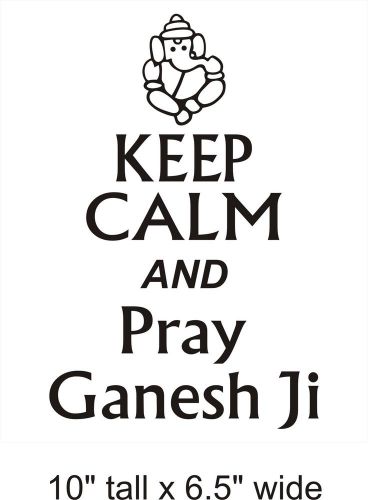 Keep Calm and Pray Ganesh Ji Decal Vinyl Car i Pad Laptop Window Sticker FA-139