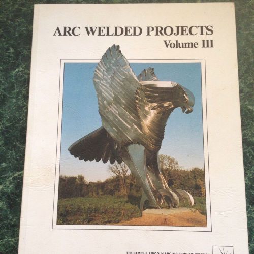 Arc Welded Projects Volume 3 Welding Lincoln Welder