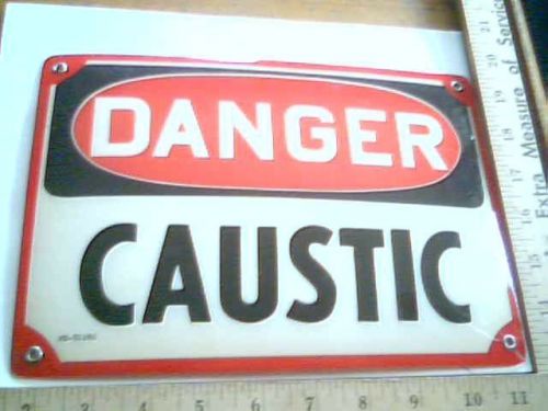 Danger Caustic sign thick plastic