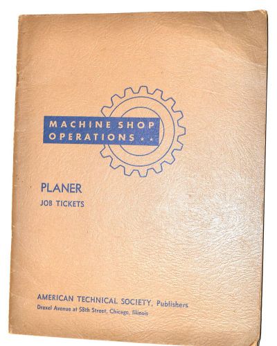 MACHINE SHOP OPERATIONS PLANER JOB OPS Book  by Barritt 1949 Book RARE