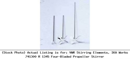Vwr stirring elements, ika works 741300 r 1345 four-bladed propeller stirrer for sale