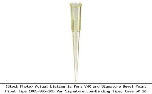 Vwr and signature bevel point pipet tips 1065-965-306 vwr signature low-binding for sale